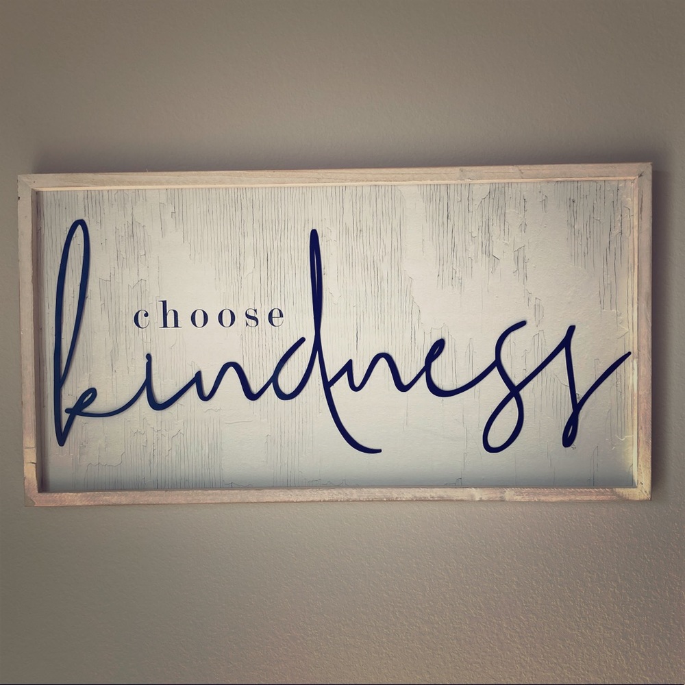 Home decor. “Choose kindness”